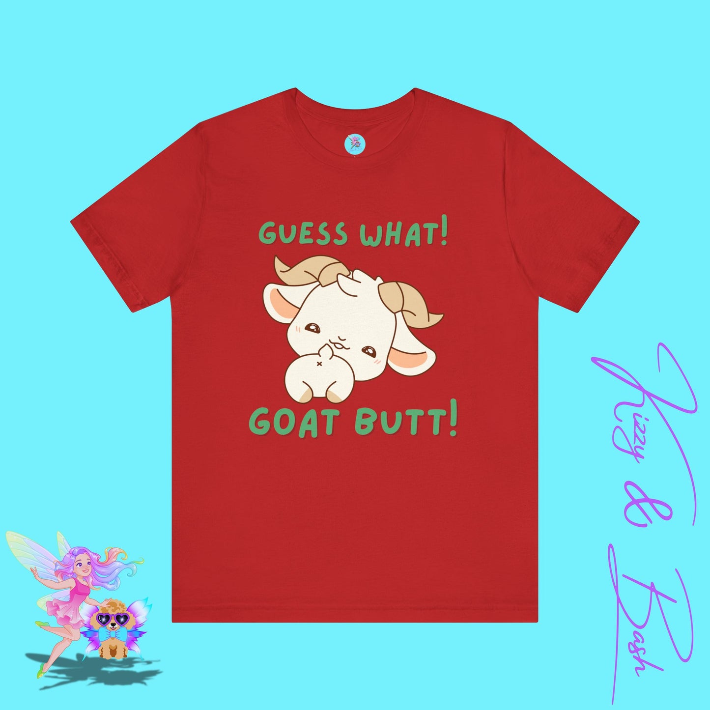 Guess What! Goat Butt! T-Shirt Funny Goat Butt Shirt Hilarious Goat Pun T-Shirt Gift for Goat Lovers Funny Party Shirt Farm Animal Tee Adult Unisex Jersey Short Sleeve Tee