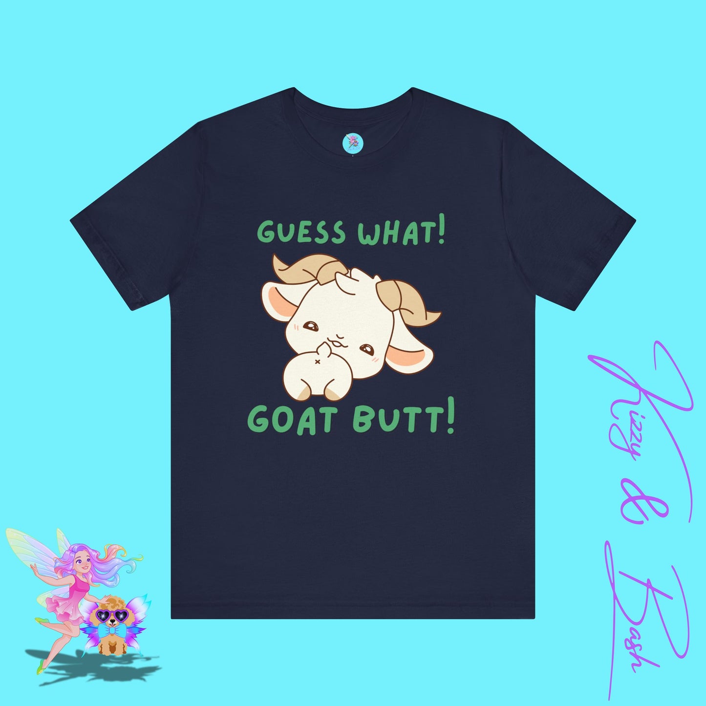 Guess What! Goat Butt! T-Shirt Funny Goat Butt Shirt Hilarious Goat Pun T-Shirt Gift for Goat Lovers Funny Party Shirt Farm Animal Tee Adult Unisex Jersey Short Sleeve Tee