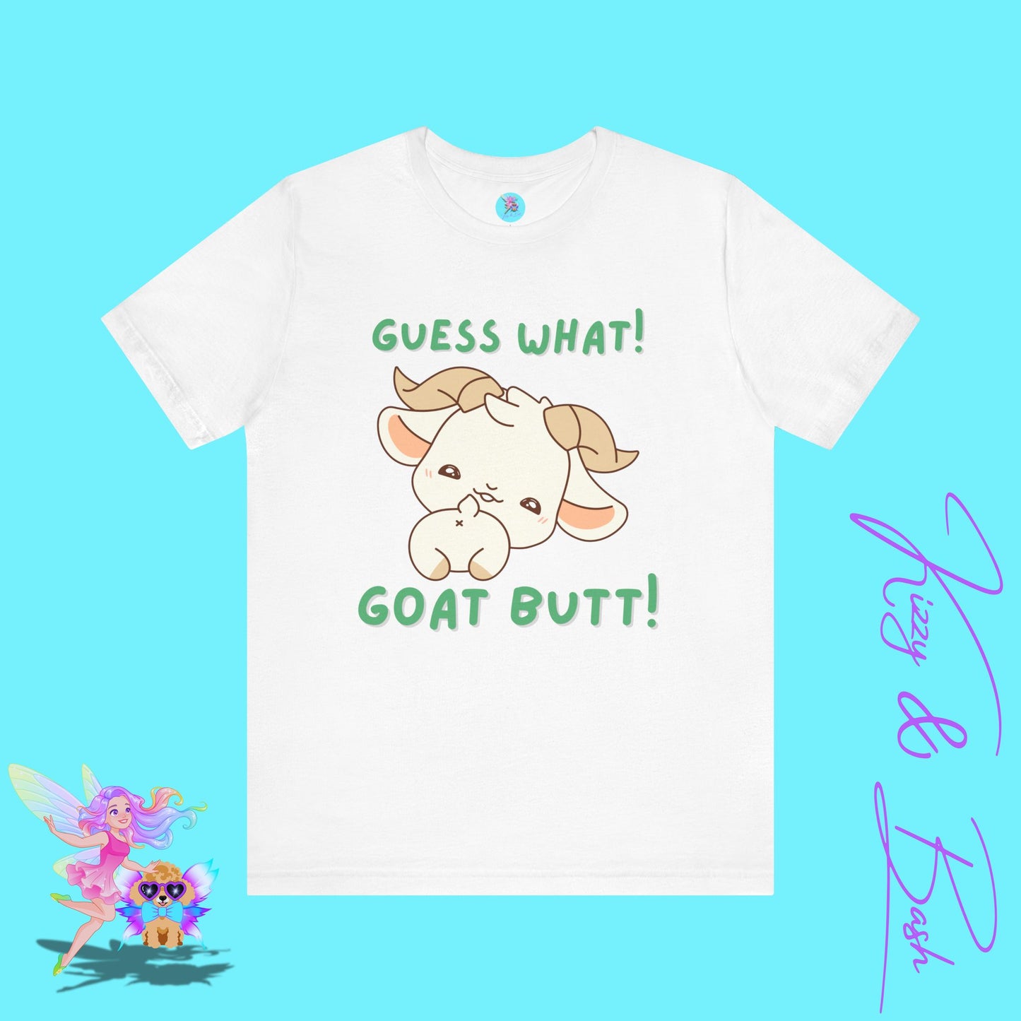 Guess What! Goat Butt! T-Shirt Funny Goat Butt Shirt Hilarious Goat Pun T-Shirt Gift for Goat Lovers Funny Party Shirt Farm Animal Tee Adult Unisex Jersey Short Sleeve Tee