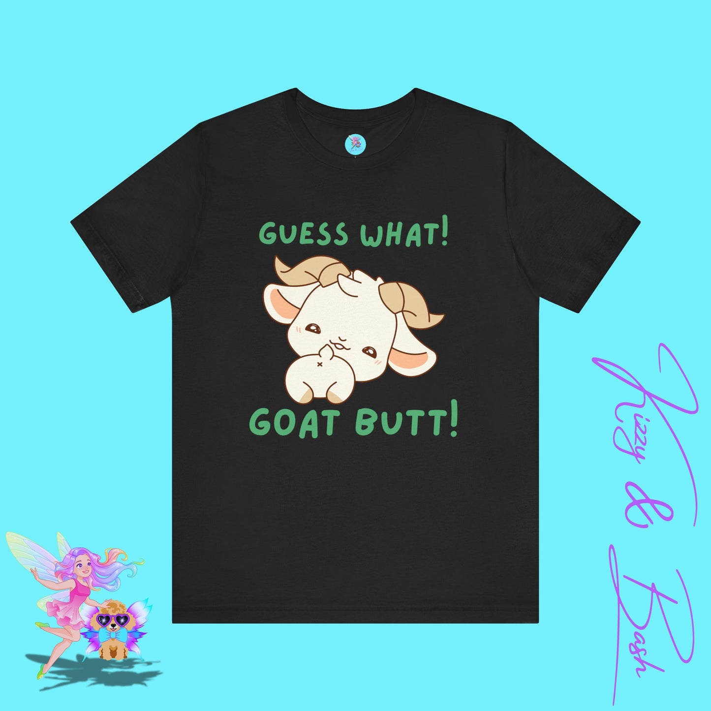 Guess What! Goat Butt! T-Shirt Funny Goat Butt Shirt Hilarious Goat Pun T-Shirt Gift for Goat Lovers Funny Party Shirt Farm Animal Tee Adult Unisex Jersey Short Sleeve Tee